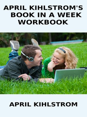 cover image of April Kihlstrom's Book In a Week Workbook